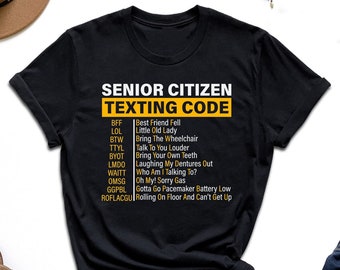 Senior Citizen Texting Code Shirt, Text Message Shirt For Grandparents, Retired Life Shirt, Elderly People Shirt, Gift For Grandmother, Girl