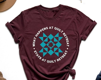 What Happens at Quilt Retreat Stays at Quilt Retreat Shirt, Quilting Fun Shirt, Gift For Quilter, Sewing Lover Shirt, Quilt Blok Shirt, Girl