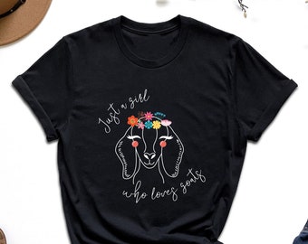 Just A Girl Who Loves Goats Shirt, Gift For Goat Lover, Animal Lover Shirt, Farm Animal Shirt, Girls Goat Shirt, Goat Farm Shirt, Farmer Tee