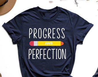 Progress Over Perfection Shirt, Back To School Shirt, Teacher Life Shirt, Gift For Teacher, Teacher Appreciation Tshirt, Motivational Tshirt
