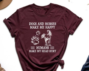 Dogs And Horses Make Me Happy Humans Make My Head Hurt Shirt, Western Horse Shirt, Dog Mom Shirt, Dog Lover Tshirt, Horse Lover Tshirt, Girl