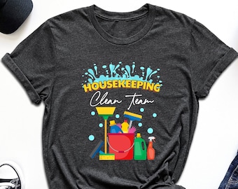 Housekeeping Clean Team Shirt, Cleaning Crew Shirt, Housekeeper Shirt, Home Cleaning Shirt, Housemaid Shirt, Cleaning Service Shirt, Cleaner