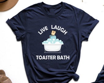 Live Laugh Toaster Bath Shirt, Humorous Shirt, Dark Humor Shirt, Mental Health Shirt, Depression Shirt, Funny Saying Shirt, Anxiety Tee, Mom