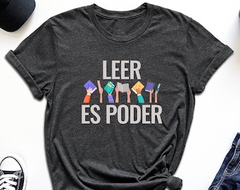 Leer es Poder Shirt, Hispanic Librarian Tshirt, Gift For Book Lover, Bilingual Shirt, Maestra Shirt, Dual Language Education Shirt, Book Tee