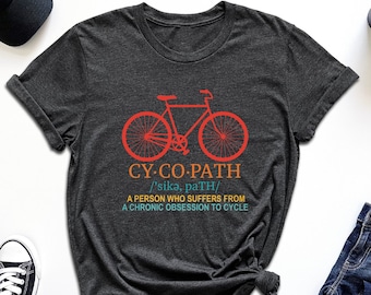 Cycopath Shirt, Gift For Cyclists, Bicycle Shirt, Bike Lover Shirt, Cycopath Definition Tshirt, Biking Shirt, Bike Riding Shirt, Biker Shirt