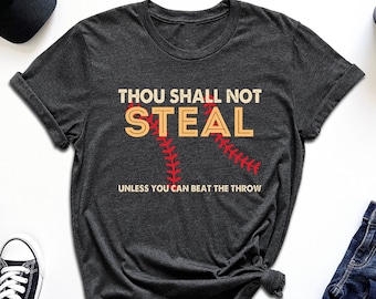Thou Shall Not Steal Unless You Can Beat the Throw Shirt, Baseball Player Quote Shirt, Gift For Softball Lover, Baseball Game Day Shirt, Mom