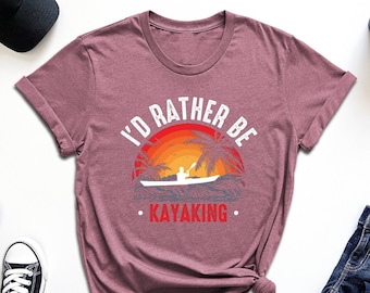 I’d Rather Be Kayaking Shirt, Retro Canoeing Shirt, Vintage Boat Shirt, Kayak Lover Shirt, Gift For Adventurer, Kayaker Shirt, Lake Life Tee