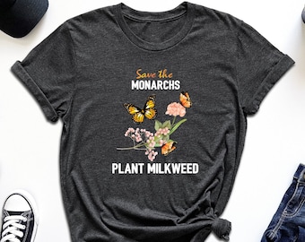 Save the Monarchs Shirt, Plant Milkweed Shirt, Monarch Butterfly Tshirt, Gift For Butterfly Lover, Botanical Tshirt, Monarch Mom Shirt, Girl