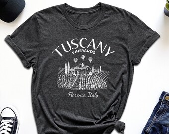 Tuscany Vineyards Shirt, Florence Italy Shirt, Italy Travel Shirt, Traveler Gift, Italy Honeymoon Shirt, Tuscany Souvenir Gift, Winery Shirt