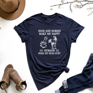 a t - shirt that says dogs and horses make me happy