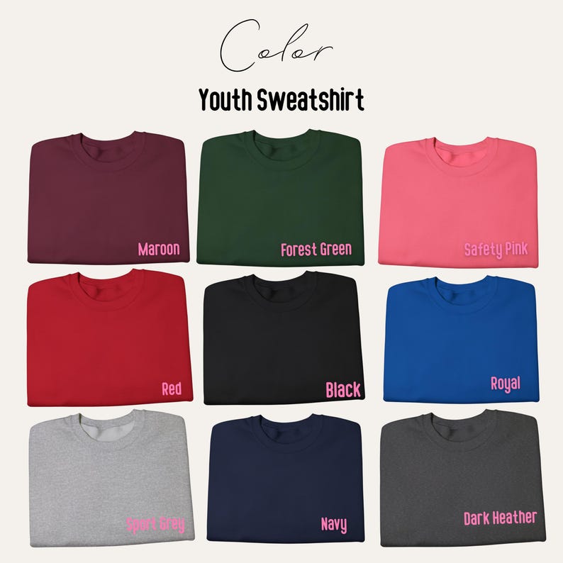 May include: A display of nine youth sweatshirts in various colors, including maroon, forest green, safety pink, red, black, royal blue, sport grey, navy, and dark heather. The word "Color" is written at the top, with "Youth Sweatshirt" below it.