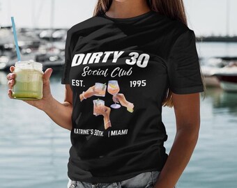 30th Birthday Party Shirt/Sweatshit/Hoodie | Personalized Dirty 30 Tee | Social Club Cocktail Design