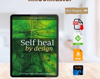 Self Heal by Barbara O'Neill - Empower Your Health Journey with Natural Remedies & Wellness Strategies