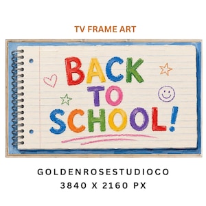 Pode incluir: Uma obra de arte para moldura de TV retangular com o design de uma página de caderno em espiral. O texto BACK TO SCHOOL está escrito em letras coloridas e texturizadas. A imagem inclui rabiscos como um coração, estrelas e um rosto sorridente.
