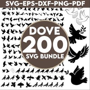 May include: A collection of 200 dove SVG designs in various poses and styles, including silhouettes and line art. The image features the text "DOVE 200 SVG BUNDLE" in a circular brown design, with file type options at the top.
