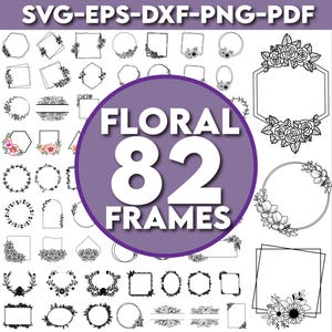 May include: A collection of 82 floral frames in various shapes, including circles, squares, and hexagons. The frames are adorned with detailed floral designs and are available in SVG, EPS, DXF, PNG, and PDF formats.