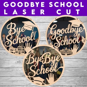 3 Good Bye School Lasercut, Cutting File Engraving Design SVG, Teacher Gift Svg, Bye School, Last day of school, School&#39;s out, lasercut,dxf