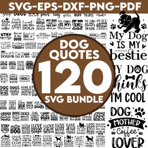 Könnte beinhalten: Eine braune und weiße Grafik mit dem Text "Dog Quotes 120 SVG Bundle" in einer großen weißen Schrift. Die Grafik ist von einer Sammlung von 120 verschiedenen Hunde-Zitaten in schwarzer Schrift auf weißem Hintergrund umgeben.