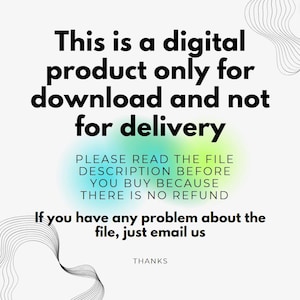 May include: White background with black text stating "This is a digital product only for download and not for delivery." Additional text includes "Please read the file description before you buy because there is no refund."