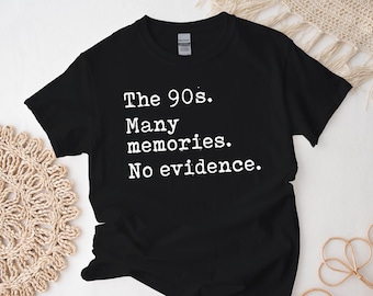 Buy 90s Quote T-shirt, 90s Many Memories No Evidence, Youth