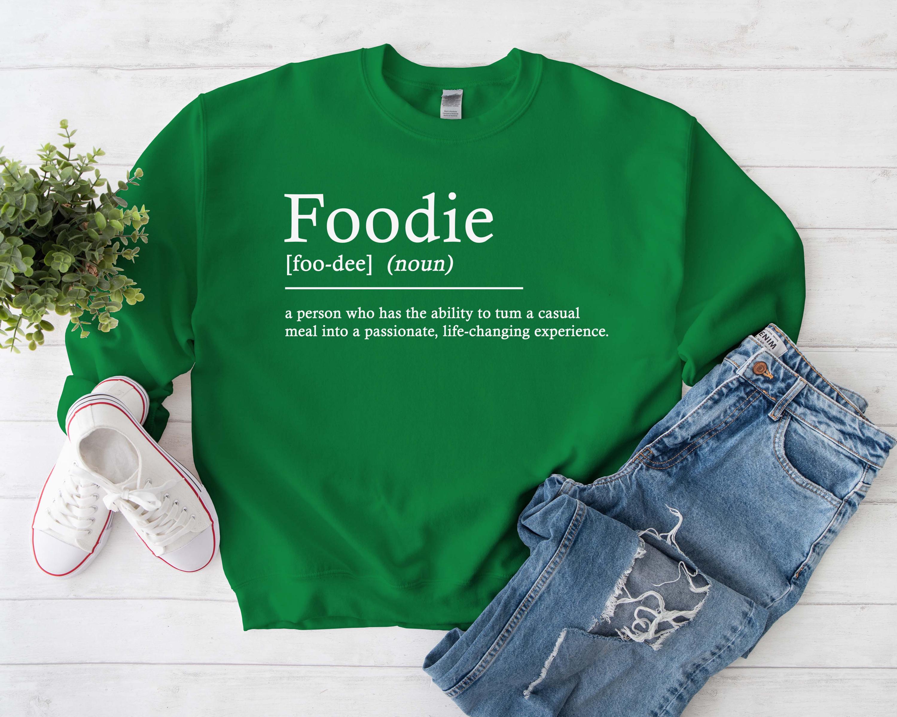 Foodie Definition Sweatshirt, Food Lover Foodie Sweater, Custom 