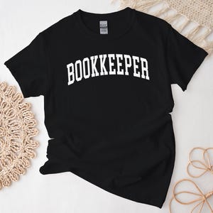 Bookkeeper Shirt, Simple Elegant Bookkeeper Tshirt, Bookkeeper Gift Free Message Insertion
