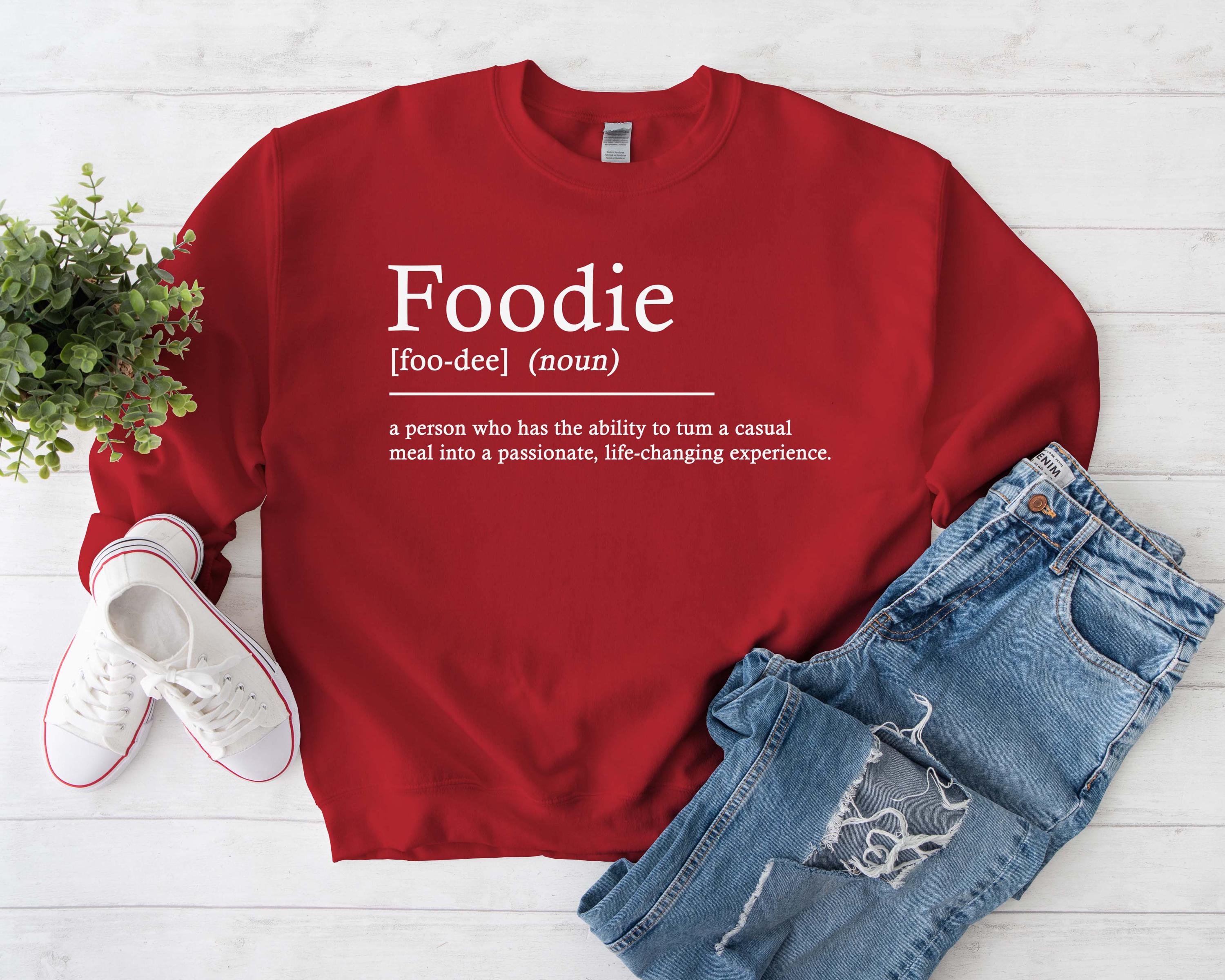 Foodie Definition Sweatshirt, Food Lover Foodie Sweater, Custom 