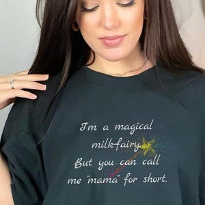 I&#39;m a Magical Milk-Fairy, Funny Mom Shirt for Breastfeeding Mamas, Whimsical Gift for New Moms, Pumping Mom, Postpartum Life, Breastmilk tee