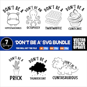 Adult ‘don’t be a’ cute funny SVG PNG Bundle| Sarcastic Png| Funny Svg Png Bundle| Sweary Png| Funny Mom png | Bundle svg ai png