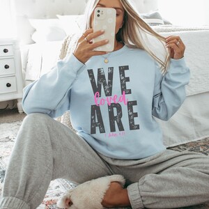 Loved Christian Sweatshirt, Gift for Christians, Trendy Christian Crewneck, Jesus Shirt, Christian Apparel, Faith Sweatshirt, God Shirt