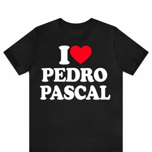 I Heart Pedro Pascal T-Shirt: Funny Meme Fan Tee