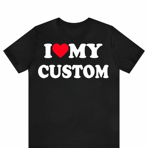 Personlig "I Heart My Custom Text" T-shirt: Anpassningsbar gåva