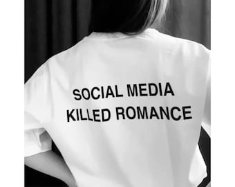 Social Media Killed Romance Shirt - Romance Shirt - Viral Shirt - Gift For Him - Gift For Her - Gen Z Shirt - Trending Shirt - Unisex Tee