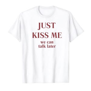Kiss Me T-Shirt – Flirty Bold Romantic Vintage Aesthetic Graphic Tee – Sarcastic Cheeky Relationship Quote Shirt Fun Party Tee for Women Men