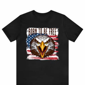 Born To Be Free, Celebration Freedom, Proudly Independent T-shirt, perfect om je patriottische geest te uiten