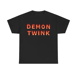 Demon Twink Funny T-shirt, Pride Shirt, LGBT Tshirt, Silly Shirt, Gay Gifts, Gay Gag Gift, Bottom Shirt, Gay Clothes, Queer Shirt