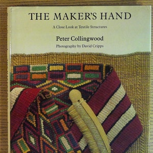 THE MAKER'S HAND Peter Collingwoodテキスタイル The Maker's Hand : A Close Look at Textile Structures Peter
