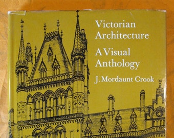 Victorian Architecture: a Visual Anthology by J. Mourdaunt Crook