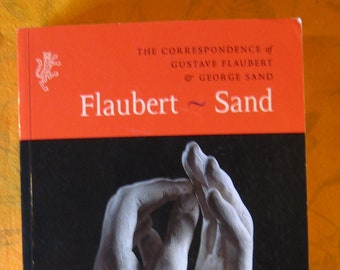 The Correspondence of Gustave Flaubert and George Sand