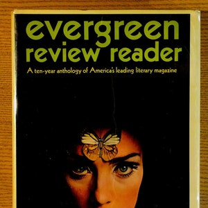 Evergreen Review Reader: A Ten-year Anthology of America&#39;s Leading Literary Magazine