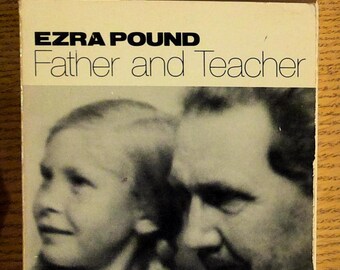 Ezra Pound, Father and Teacher: Discretions by deRachewiltz, Mary
