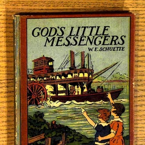 God&#39;s Little Messengers: A Story for Girls and Others by Schuette, W.E. (hardback book)