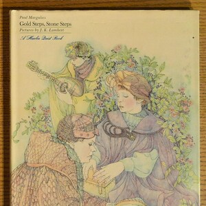May include: A book cover illustration featuring three figures in period clothing. The cover art includes the title "Gold Steps, Stone Steps" and the author's name, Paul Margulies. The artwork is a soft watercolor style with a crown and a treasure chest.