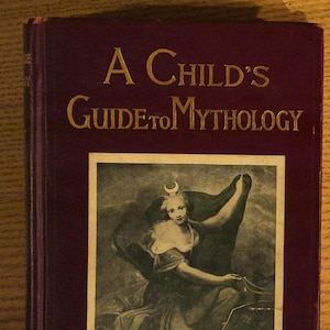 A Child&#39;s Guide to Mythology by Clarke, Helen A. (hardback book, 1908)