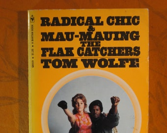 Radical Chic & Mau-Mauing the Flak Catchers by Tom Wolfe