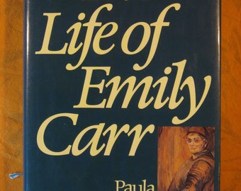 The Life of Emily Carr by Paula Blanchard