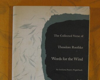 Words for the Wind: The Collected Verse of Theodore Roethke