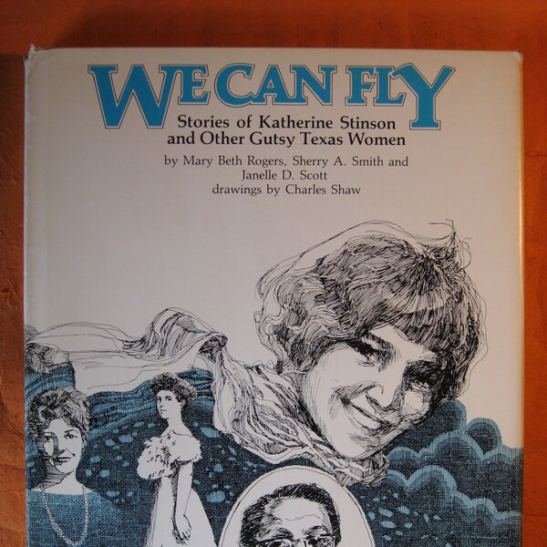 We Can Fly: Stories of Katherine Stinson and Other Gutsy Texas Women by Mary Beth Rogers et al.