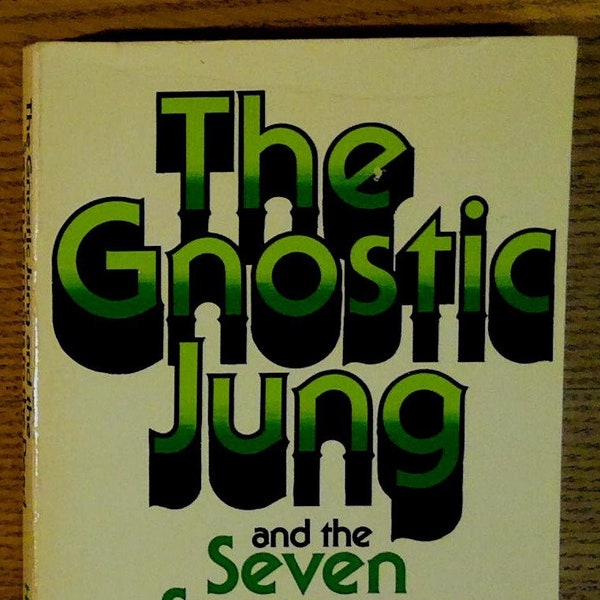 The Gnostic Jung and the Seven Sermons to the Dead by Stephen A. Heller