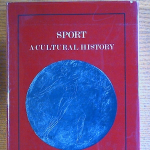 Sport: A Cultural History by Richard D. Mandell